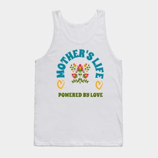 mothers life powered by love Tank Top